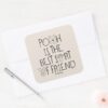 Pooh_is_the_Best_Sort_of_Friend_Square_Sticker_3 Pooh Is The Best Sort Of Friend Square Sticker
