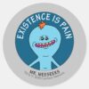 RICK_AND_MORTY™___Existence_Is_Pain_Classic_Round_Sticker_1 RICK AND MORTY™ Existence Is Pain Classic Round Sticker