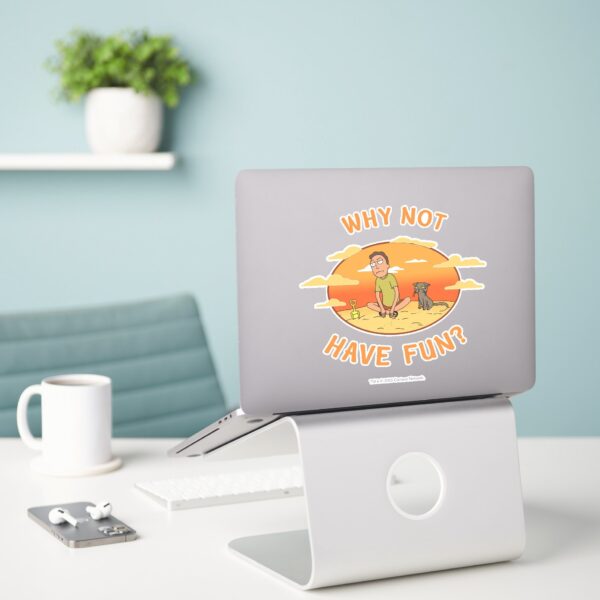 RICK_AND_MORTY™___Why_Not_Have_Fun_Sticker_3 RICK AND MORTY™ Why Not Have Fun Sticker