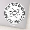 Rick And Morty Forever And Ever Atomic Badge Sticker