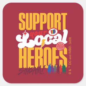 SHAZAM Fury Of The Gods Support Local Heroes Square Sticker