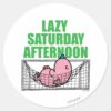 Saturday_Afternoon_With_Mr._Lazy_Classic_Round_Sticker_1 Saturday Afternoon With Mr. Lazy Classic Round Sticker