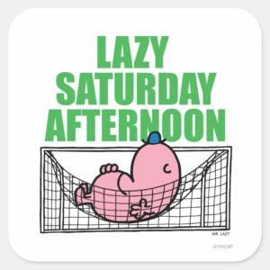 Saturday Afternoon With Mr. Lazy Square Sticker