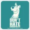 Scooby Doo Dont Hate Congratulate Graphic Square Sticker