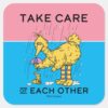 Sesame_Street___Big_Bird_Take_Care_of_Each_Other_Square_Sticker_1 Sesame Street Big Bird Take Care Of Each Other Square Sticker