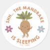 Shh.._The_Mandrake_Is_Sleeping_Classic_Round_Sticker_1 Shh. The Mandrake Is Sleeping Classic Round Sticker