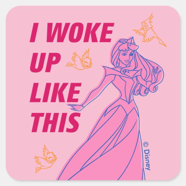 Sleeping Beauty I Woke Up Like This Square Sticker