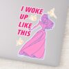 Sleeping_Beauty_“I_Woke_Up_Like_This”_Sticker_1 Sleeping Beauty I Woke Up Like This Sticker