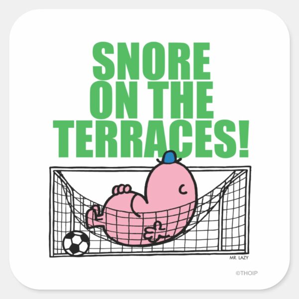 Snore_On_The_Terraces!_Square_Sticker_1 Snore On The Terraces Square Sticker