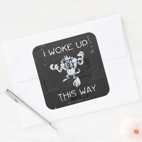 TAZ™_I_Woke_Up_This_Way_Square_Sticker_3 TAZ™ I Woke Up This Way Square Sticker