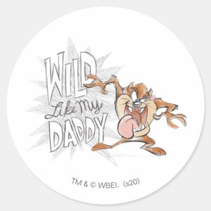 TAZ™ Wild Like My Daddy Classic Round Sticker
