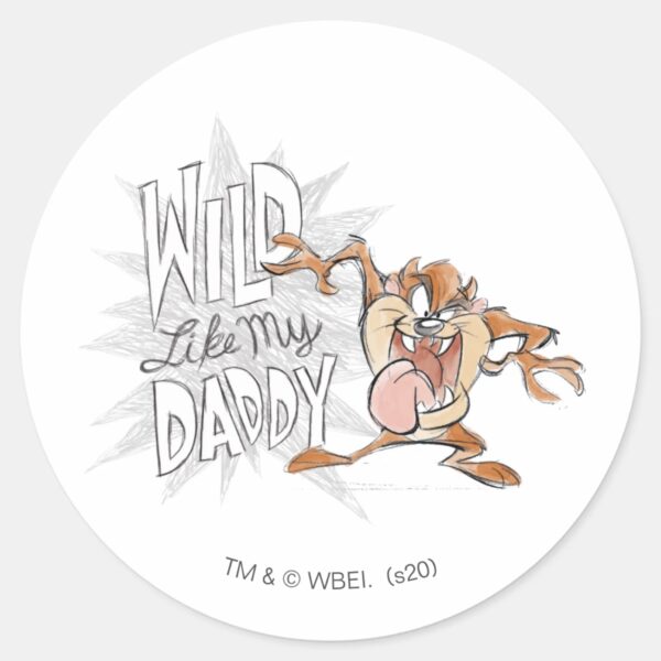 TAZ™___Wild_Like_My_Daddy_Classic_Round_Sticker_1 TAZ™ Wild Like My Daddy Classic Round Sticker