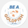 Ted_Lasso_Be_A_Goldfish_Classic_Round_Sticker_2 Ted Lasso Be A Goldfish Classic Round Sticker