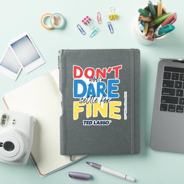 Ted_Lasso_Don't_You_Dare_Settle_For_Fine_Sticker_13 Ted Lasso Dont You Dare Settle For Fine Sticker