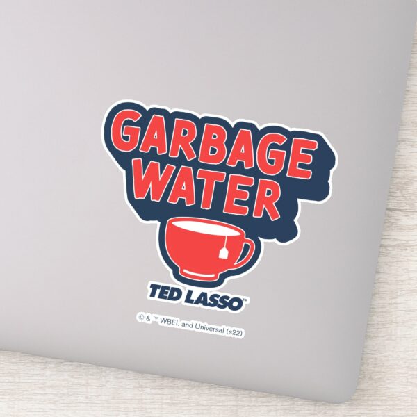Ted_Lasso_Garbage_Water_Tea_Graphic_Sticker_3 Ted Lasso Garbage Water Tea Graphic Sticker