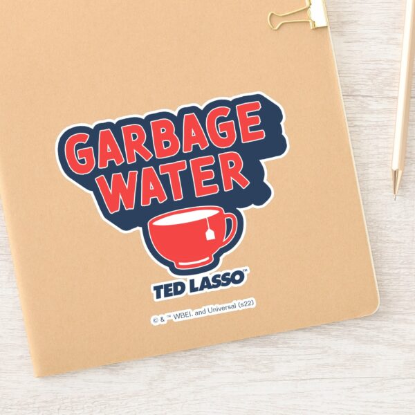 Ted_Lasso_Garbage_Water_Tea_Graphic_Sticker_9 Ted Lasso Garbage Water Tea Graphic Sticker
