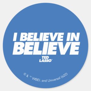 Ted_Lasso_I_Believe_in_Believe_Classic_Round_Sticker_4 Ted Lasso I Believe In Believe Classic Round Sticker