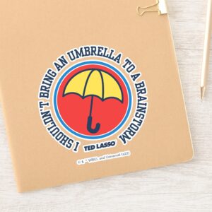Ted Lasso Shouldnt Bring Umbrella To Brainstorm Sticker