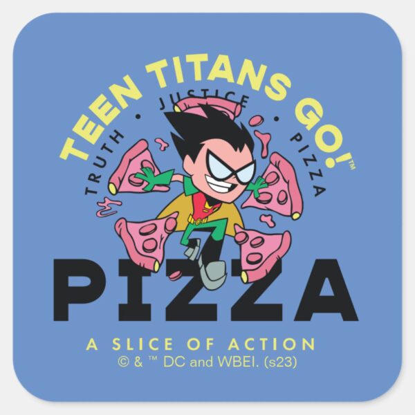 Teen_Titans_Go!_Robin__Truth_Justice_Pizza__Square_Sticker_1 Teen Titans Go Robin Truth Justice Pizza Square Sticker