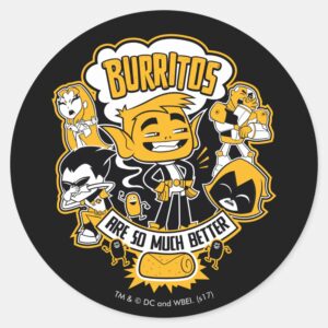 Teen Titans Go Beast Boy Burritos Are Better Classic Round Sticker