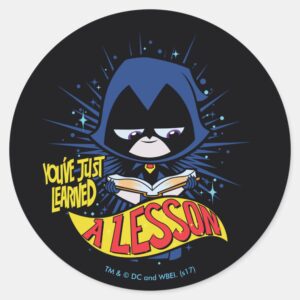 Teen Titans Go Raven Learned A Lesson Classic Round Sticker