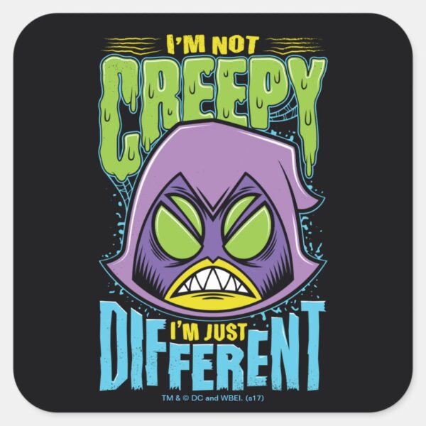 Teen_Titans_Go!___Raven__Not_Creepy_I'm_Different__Square_Sticker_1 Teen Titans Go Raven Not Creepy Im Different Square Sticker
