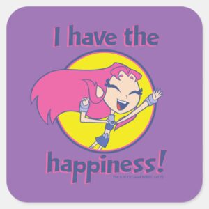 Teen Titans Go Starfire I Have The Happiness Square Sticker