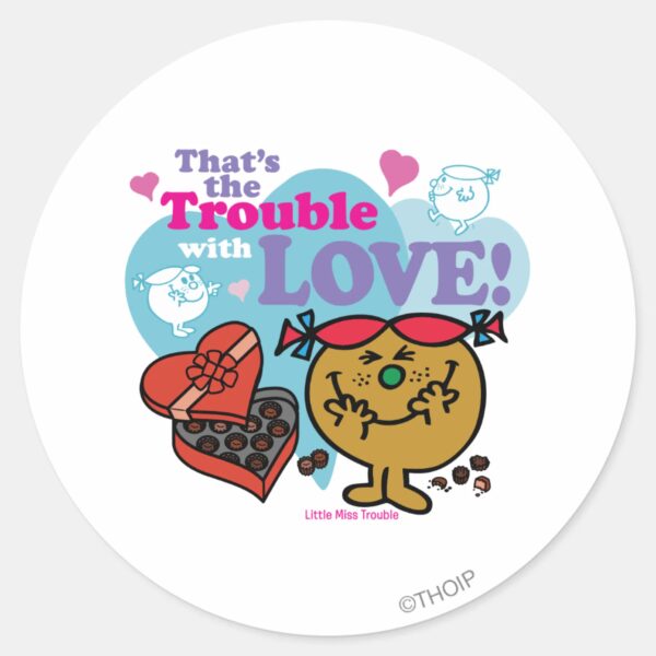 That's_the_Trouble_with_Love!_Classic_Round_Sticker_1 Thats The Trouble With Love Classic Round Sticker