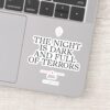 The_Night_is_Dark_and_Full_of_Terrors_Sticker_14 The Night Is Dark And Full Of Terrors Sticker