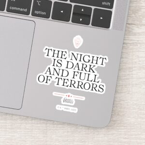 The Night Is Dark And Full Of Terrors Sticker