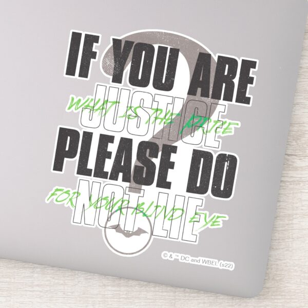 The_Riddler_-_If_You_Are_Justice_Please_Do_Not_Lie_Sticker_1 The Riddler If You Are Justice Please Do Not Lie Sticker