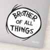 Thing_One_Thing_Two_-_Brother_of_all_Things_Sticker_1 Thing One Thing Two Brother Of All Things Sticker