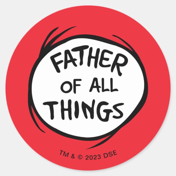 Thing_One_Thing_Two_-_Father_of_all_Things_Classic_Round_Sticker_1 Thing One Thing Two Father Of All Things Classic Round Sticker