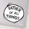 Thing_One_Thing_Two_-_Father_of_all_Things_Sticker_1 Thing One Thing Two Father Of All Things Sticker