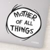 Thing_One_Thing_Two_-_Mother_of_all_Things_Sticker_1 Thing One Thing Two Mother Of All Things Sticker