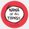 Thing_One_Thing_Two_-_Nana_of_all_Things_Classic_Round_Sticker_1 Thing One Thing Two Nana Of All Things Classic Round Sticker