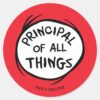 Thing_One_Thing_Two_-_Principal_of_all_Things_Classic_Round_Sticker_1 Thing One Thing Two Principal Of All Things Classic Round Sticker