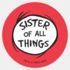 Thing_One_Thing_Two_-_Sister_of_all_Things_Classic_Round_Sticker_1 Thing One Thing Two Sister Of All Things Classic Round Sticker