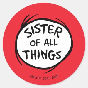 Thing One Thing Two Sister Of All Things Classic Round Sticker