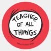 Thing_One_Thing_Two_-_Teacher_of_all_Things_Classic_Round_Sticker_1 Thing One Thing Two Teacher Of All Things Classic Round Sticker