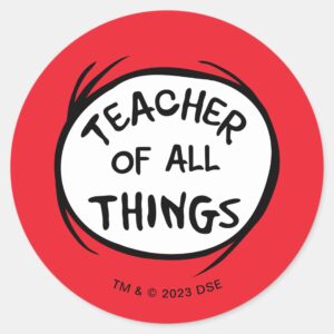 Thing One Thing Two Teacher Of All Things Classic Round Sticker