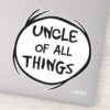 Thing_One_Thing_Two_-_Uncle_of_all_Things_Sticker_1 Thing One Thing Two Uncle Of All Things Sticker