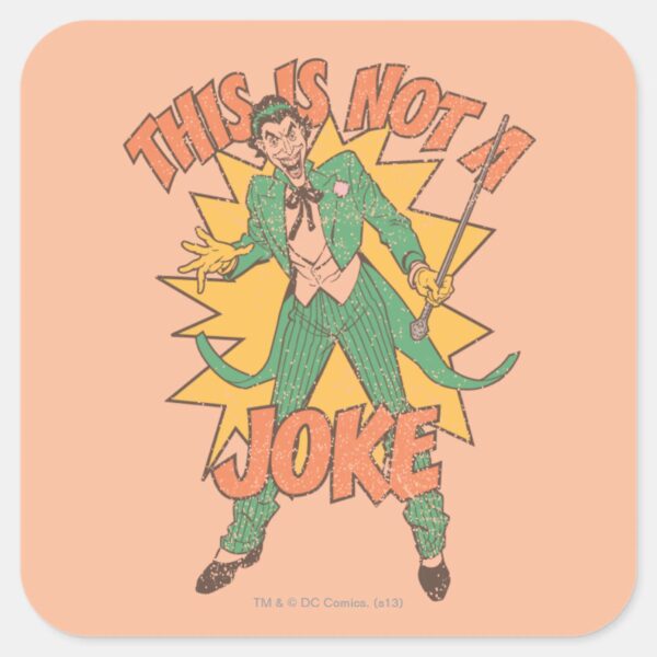 This_Is_Not_A_Joke_Square_Sticker_1 This Is Not A Joke Square Sticker