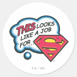 This Looks Like A Job For Superman Classic Round Sticker