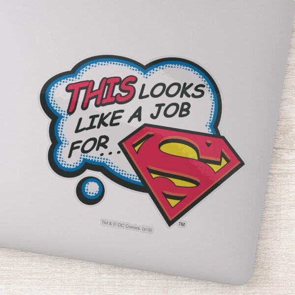 This_Looks_Like_a_Job_for_Superman_Sticker_1 This Looks Like A Job For Superman Sticker