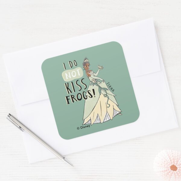 Tiana__I_Do_Not_Kiss_Frogs__Square_Sticker_3 Tiana I Do Not Kiss Frogs Square Sticker
