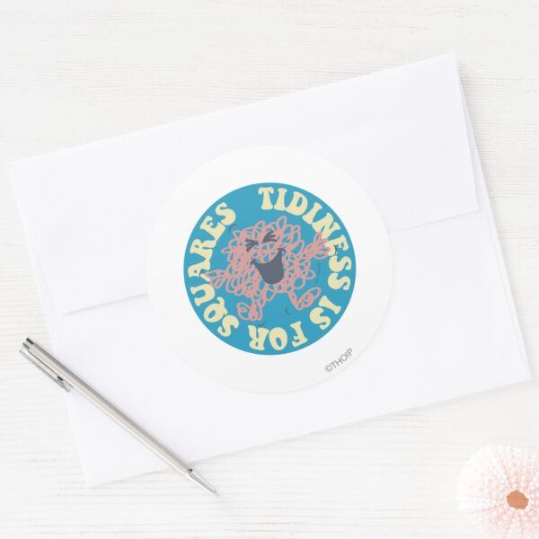 Tidiness_Is_For_Squares_Classic_Round_Sticker_3 Tidiness Is For Squares Classic Round Sticker
