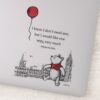 Winnie_the_Pooh___I_Know_I_Don't_Need_One_Quote_2_Sticker_1 Winnie The Pooh I Know I Dont Need One Quote 2 Sticker