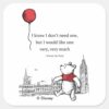 Winnie_the_Pooh___I_Know_I_Don't_Need_One_Quote_Square_Sticker_1 Winnie The Pooh I Know I Dont Need One Quote Square Sticker