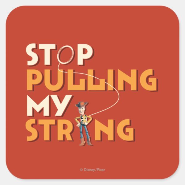 Woody__Stop_Pulling_My_String_1_Square_Sticker_1 Woody Stop Pulling My String 1 Square Sticker